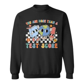 Teacher School Testing Day You Are More Than A Test Score Sweatshirt - Seseable