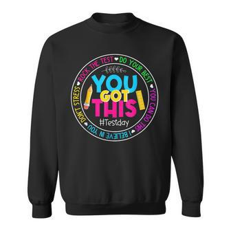 Teacher Testing Day You Got This Test Day Rock The Test Sweatshirt - Seseable