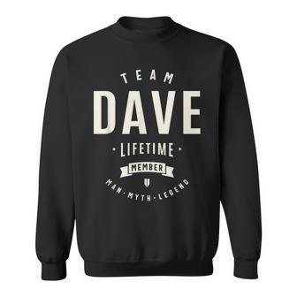 Team Dave Lifetime Member Name Dave Sweatshirt - Seseable