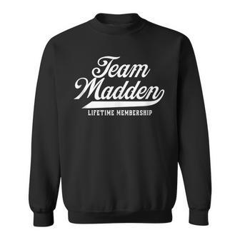 Team Madden Lifetime Membership Family Surname Last Name Sweatshirt | Seseable UK
