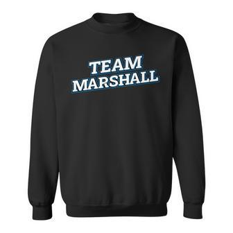 Team Marshall Relatives Last Name Family Matching Sweatshirt - Seseable