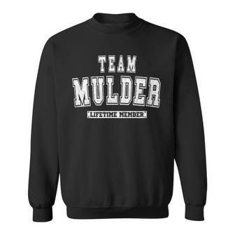 Team Mulder Lifetime Member Family Last Name Sweatshirt - Seseable