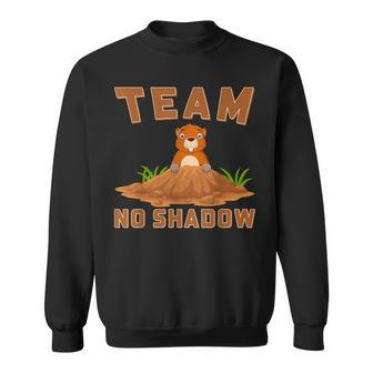 Team No Shadow Groundhog Day Sweatshirt - Monsterry