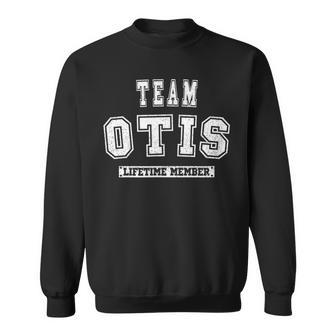 Team Otis Lifetime Member Family Last Name Sweatshirt - Seseable