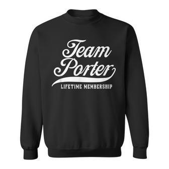 Team Porter Lifetime Membership Family Surname Last Name Sweatshirt | Seseable UK