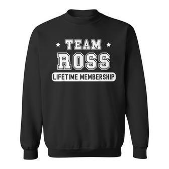 Team Ross Lifetime Membership Family Last Name Sweatshirt - Seseable