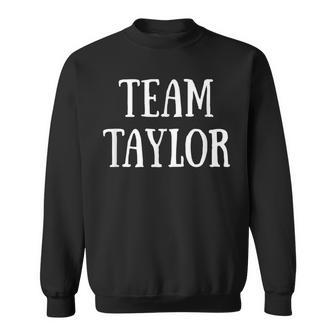 Team Taylor Family Name Taylor Last Name Sweatshirt - Seseable
