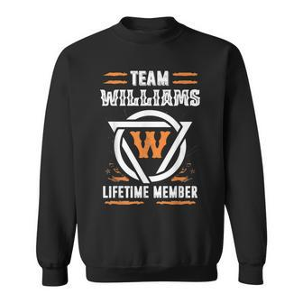 Team Williams Lifetime Member For Surname Last Name Sweatshirt - Seseable