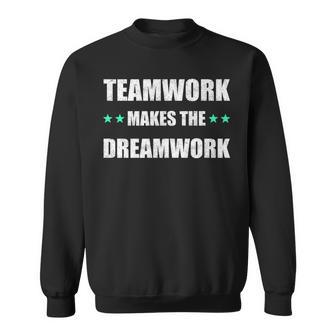 Teamwork Makes The Dreamwork Motivational Sports Quote Team Sweatshirt - Monsterry