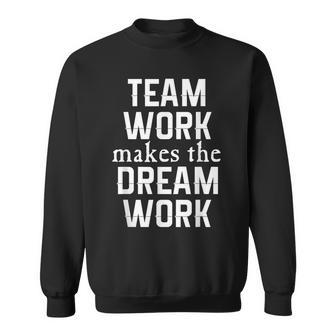 Teamwork Makes The Dreamwork Sweatshirt - Monsterry DE