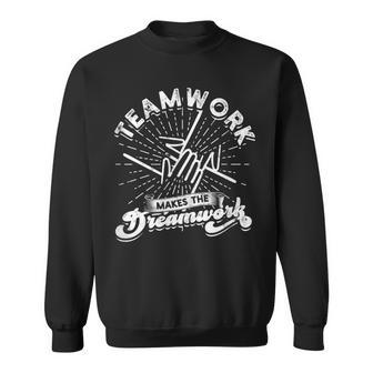 Teamwork Makes The Dreamwork Teamwork Sweatshirt - Monsterry