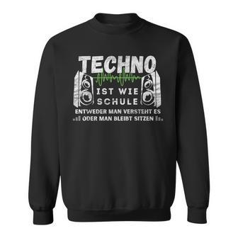 Techno Ist Wie Schule Für Raver Der Goa Techno Loves Sweatshirt - Geschenkecke