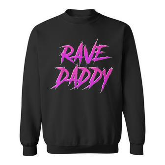 Techno Music Edm Party Raver Festival Rave Daddy Sweatshirt - Monsterry AU