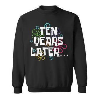 Ten Years Later Meme 10 Year Old 10Th Birthday Party Sweatshirt - Seseable