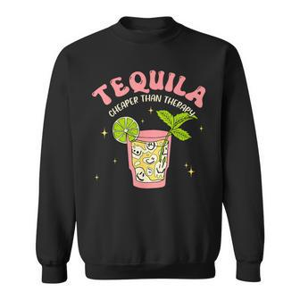 Tequila Cheaper Than A Therapy Drinking Mexican Cinco Women Sweatshirt | Mazezy DE