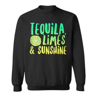 Tequila Limes Sunshine Vacation Saying Beach Quote Party Sweatshirt - Monsterry CA