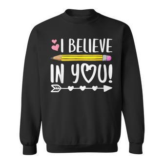 Testing Day I Believe In You Teacher Sweatshirt | Mazezy DE