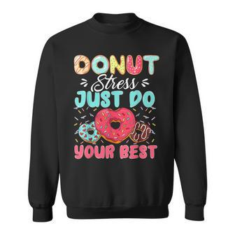 Testing Day Donut Stress Just Do Your Best Cute Teacher Sweatshirt | Mazezy CA