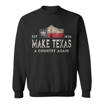 Make Texas A Country Again Secession Alamo Secede Sweatshirt - Monsterry DE