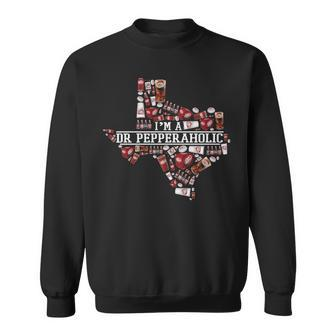 Texas I'm A Dr Pepperaholic Sweatshirt | Mazezy
