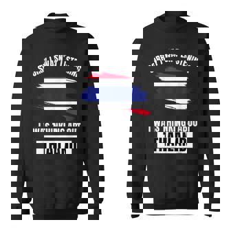 Thailand Love Sorry Wasn't Listening Thinking About Thailand Sweatshirt - Thegiftio