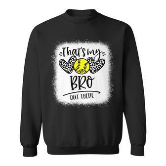 That's My Bro Out There Number 69 Softball Brother Sweatshirt - Monsterry