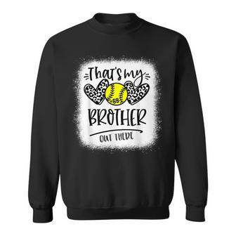 That's My Brother Out There Number 69 Softball Bro Sweatshirt - Monsterry CA