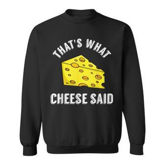 That's What Cheese Said Swiss Grilled Cheesy Sweatshirt - Monsterry DE