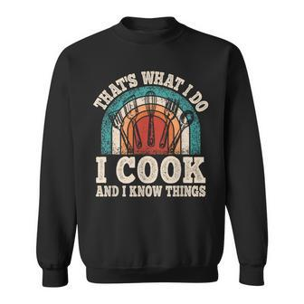 That's What I Do I Cook And I Know Things Cooking Sweatshirt - Seseable