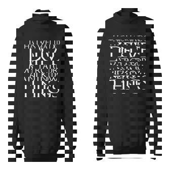 That's What I Do I Drive My Tractor And I Know Things Sweatshirt | Mazezy