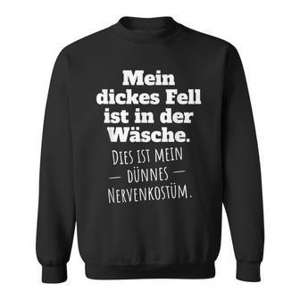 Thick Fur Ist In Der Wäsche Dies Mein Dünnes Nerve Costume Sweatshirt - Geschenkecke