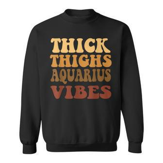Thick Thighs Aquarius Vibes Zodiac Melanin Black Women Sweatshirt - Thegiftio UK