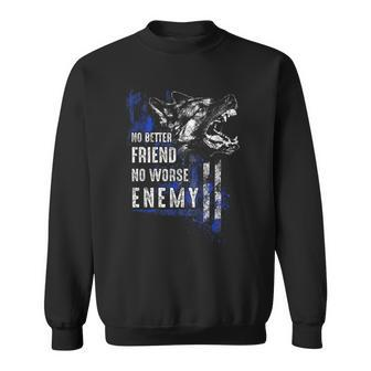 Thin Blue Line K9 No Better Friend Sweatshirt - Monsterry