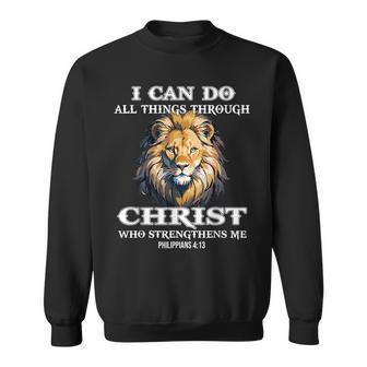 I Can Do All Things Through Christ Lion Faith Bible Church Sweatshirt - Thegiftio UK