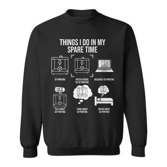 Things I Do In My Spare Time 3D Printing Sweatshirt - Thegiftio UK