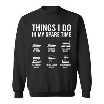 Things I Do In My Spare Time Boating Captain Boat Enthusiast Sweatshirt - Monsterry AU
