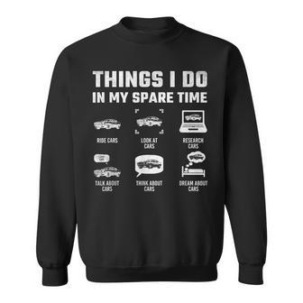 Things I Do In My Spare Time Car Enthusiast Car Guy Sweatshirt - Seseable