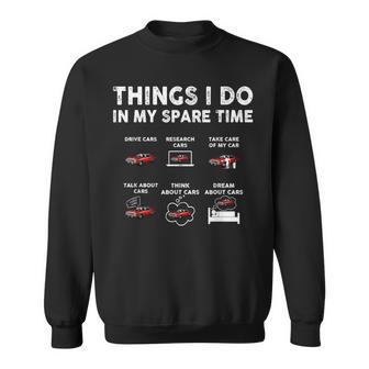 Things I Do In My Spare Time Car Enthusiast Car Guy Sweatshirt - Monsterry