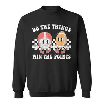 Do The Things Win The Points Football Hooray Sports Sweatshirt - Monsterry CA