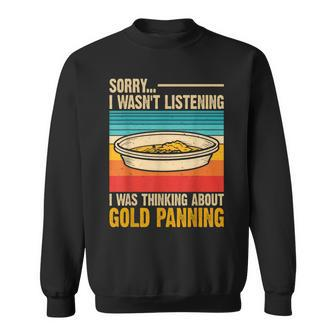 I Was Thinking About Gold Panning Gold Panner Vintage Sweatshirt - Monsterry