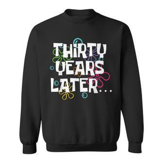 Thirty Years Later 30 Year Old 30Th Birthday Party Sweatshirt - Seseable