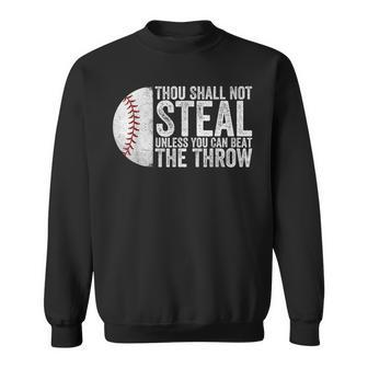 Thou Shall Not Steal Unless You Can Beat The Throw Baseball Sweatshirt - Seseable