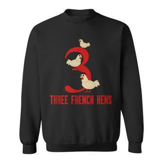 Three French Hens Song 12 Days Christmas Sweatshirt - Monsterry