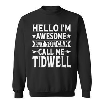 Tidwell Surname Call Me Tidwell Family Last Name Tidwell Sweatshirt - Seseable