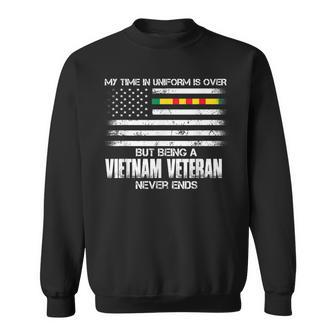 Time In Uniform Over Being A Vietnam Veteran Never Ends Sweatshirt - Monsterry