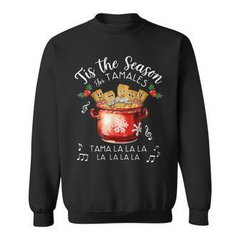 Tis The Season For Tamales Christmas Mexican Food Sweatshirt - Monsterry UK