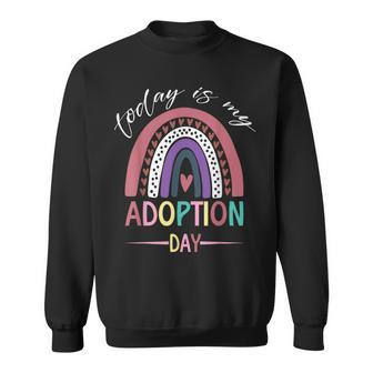 Today Is My Adoption Day National Adoption Day Sweatshirt - Monsterry