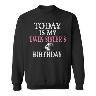 Today Is My Twin Sister's 4Th Birthday Party 4 Years Old Sweatshirt - Monsterry