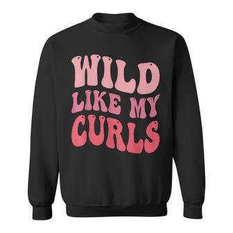Toddler Girls Wild Like My Curls Curly Hair Groovy Sweatshirt - Monsterry UK