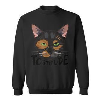 Tortitude Cat Torties Cats Tortoiseshell Kitty Sweatshirt - Monsterry AU